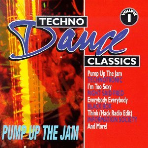 Techno Dance Classics 1: Pump Up the Jam Dance & Electronic
