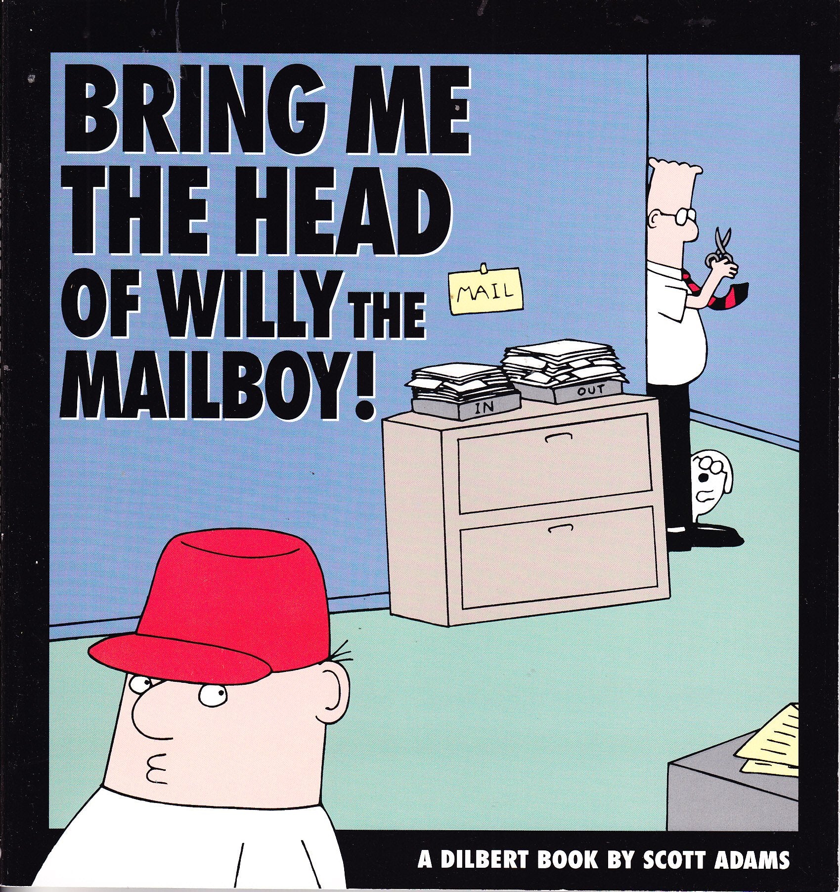 Bring Me the Head of Willy the Mailboy: A Dilbert Book (Volume 5) Manga