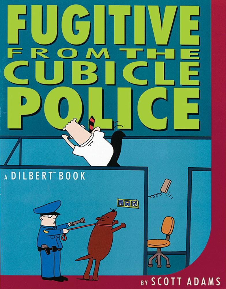 Fugitive from the Cubicle Police: A Dilbert Book Humour & Satire