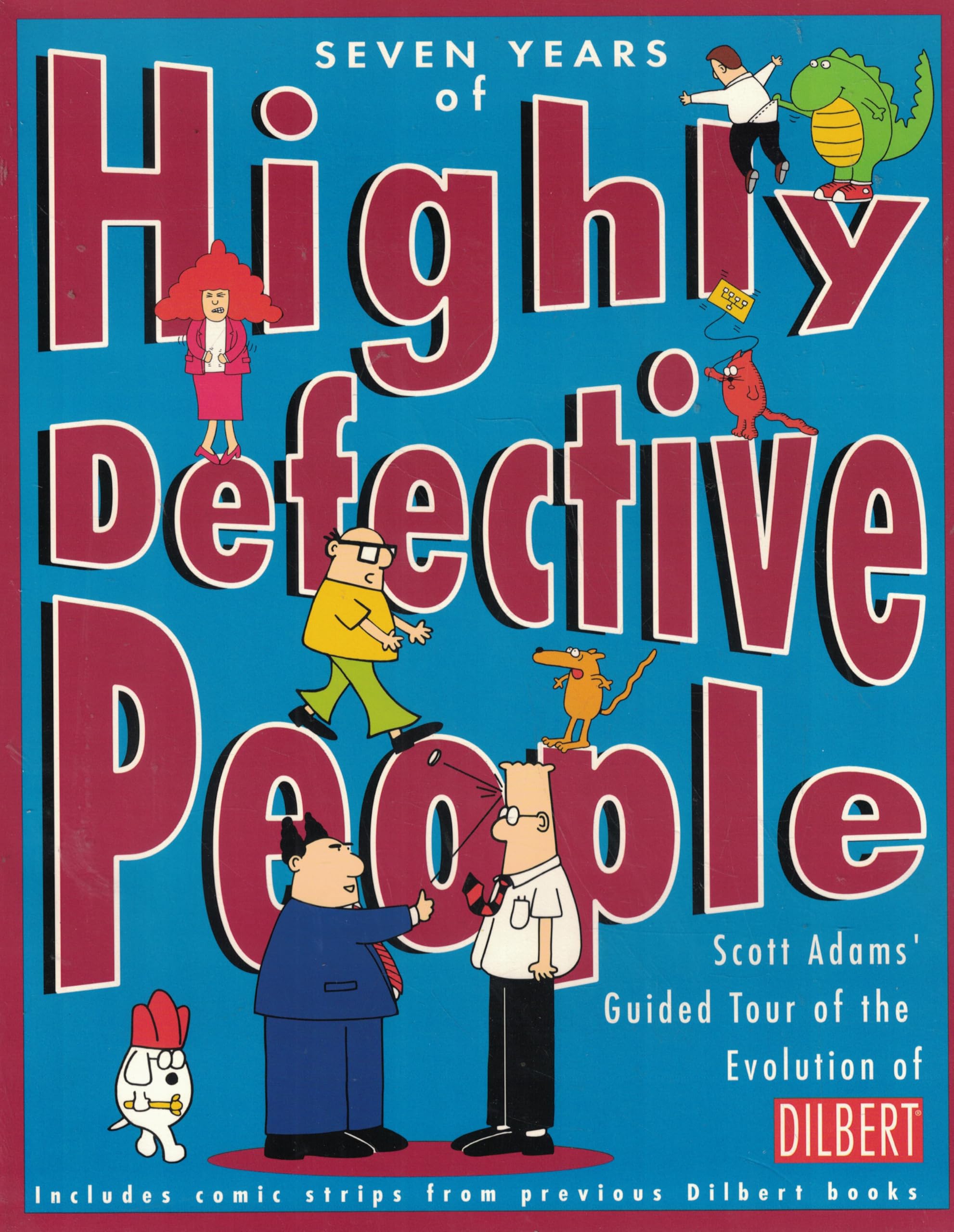 Seven Years of Highly Defective People: Scott Adams' Guided Tour of the Evolution of Dilbert (Volume 10) Humour & Satire
