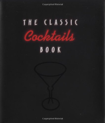 The Classic Cocktails Book book