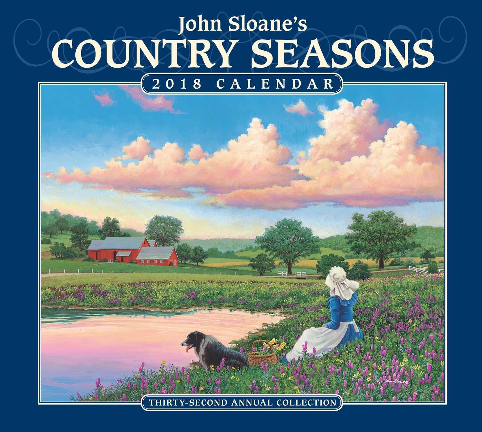 John Sloane's Country Seasons 2018 Deluxe Calendar: Thirty-second Annual Collection Calendars