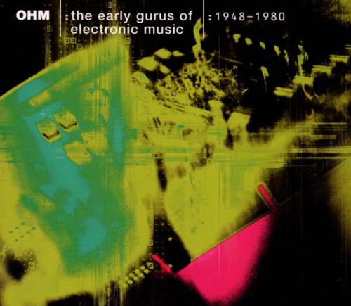 Ohm - The early Gurus of Electronic Music 1948-1980 Jazz