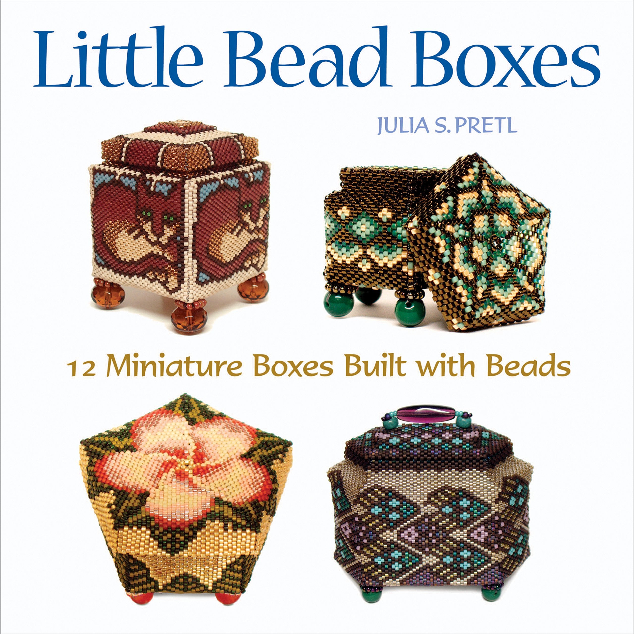 Little Bead Boxes: 12 Miniature Containers Built with Beads Hobbies & Crafts