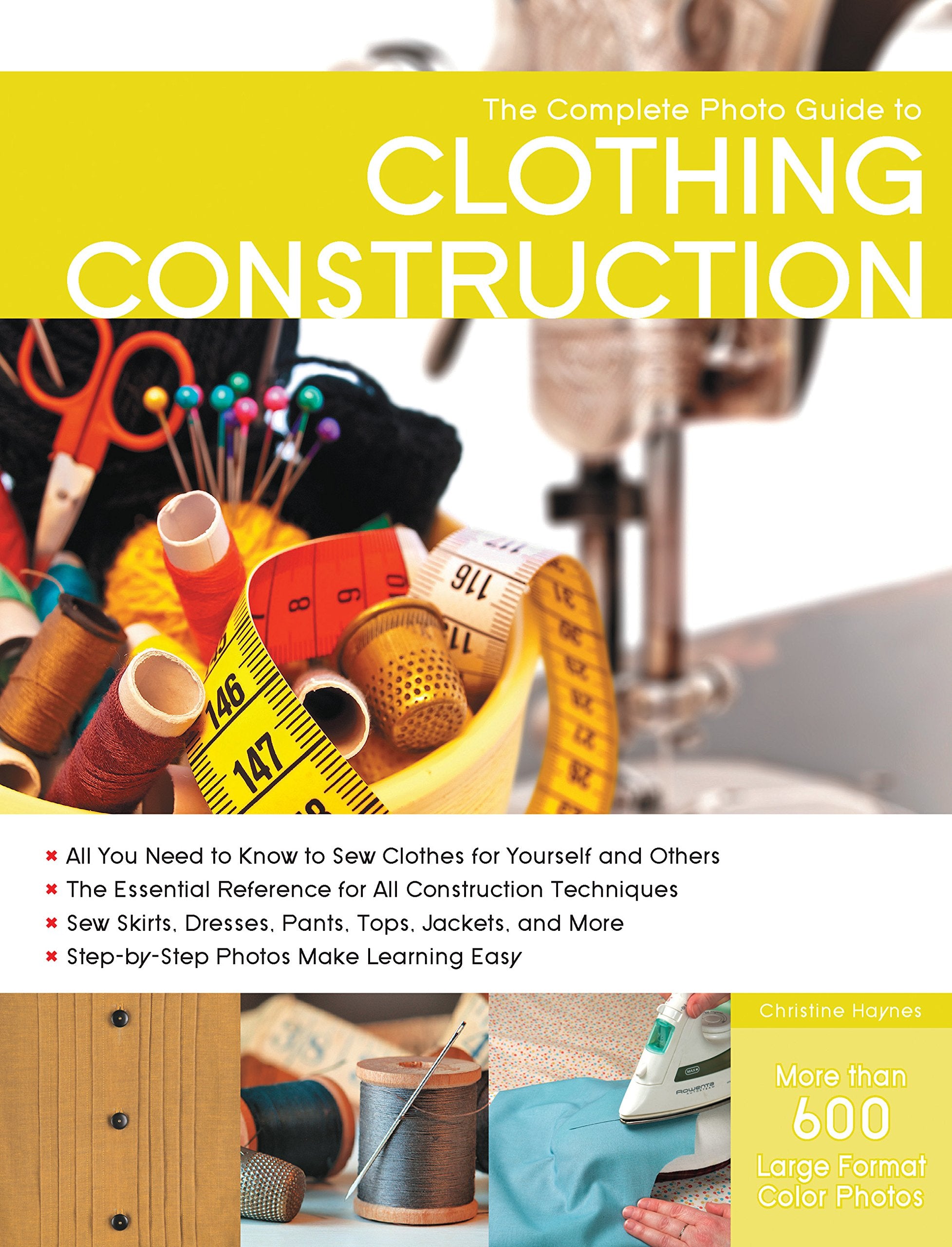 Complete Photo Guide to Clothing Construction Hobbies & Crafts