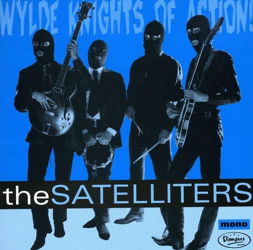 Satelliters - Wylde Knights Of Action! Alternative & Indie