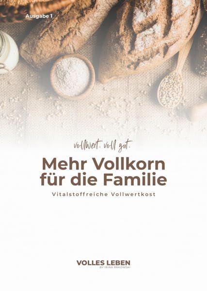 Mehr Vollkorn für die Familie - Ausgabe 1 Cooking & Enjoying