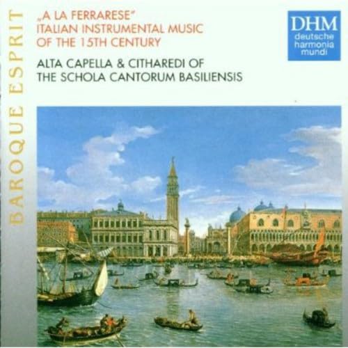 Baroque Esprit - A la ferrarese (Italienische Instrumentalmusik des 15. Jahrhunderts) Classical