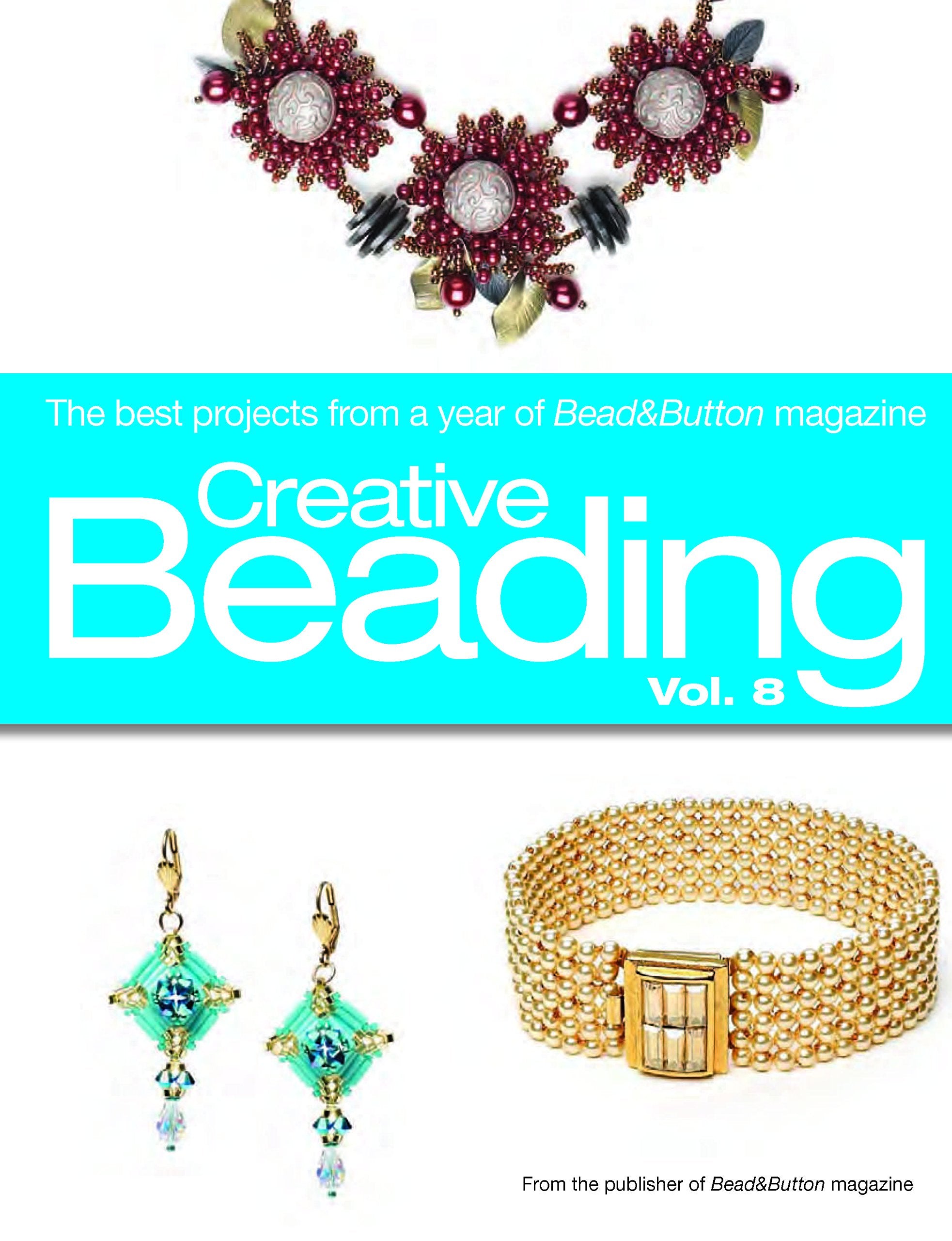 Creative Beading Vol. 8: The Best Projects From a Year of Bead&Button Magazine Hobbies & Crafts