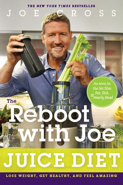 The Reboot with Joe Juice Diet: Lose Weight, Get Healthy and Feel Amazing Health, Nutrition & Fitness