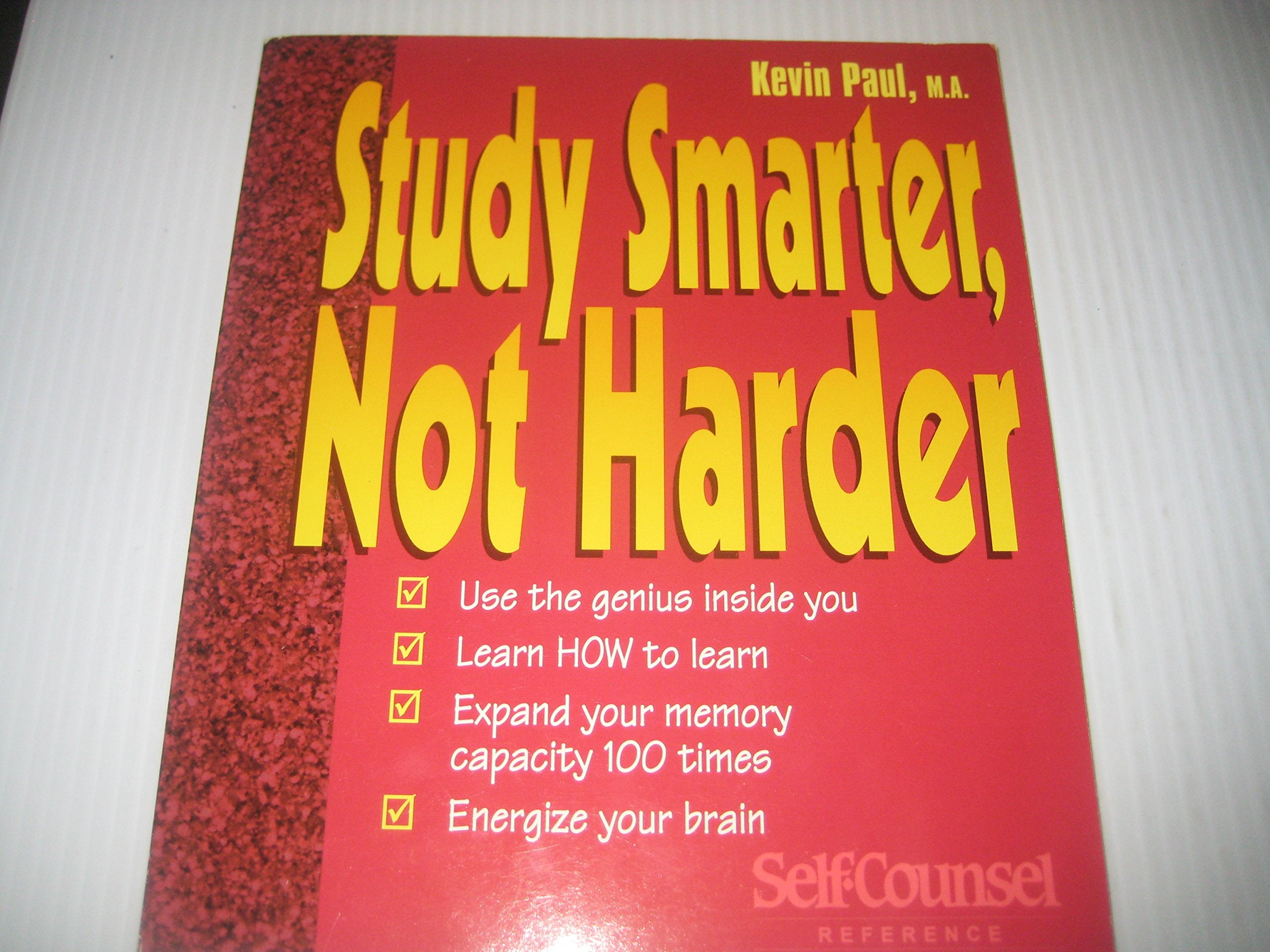 Study Smarter, Not Harder (Self-counsel Business Series) Learning & Reference