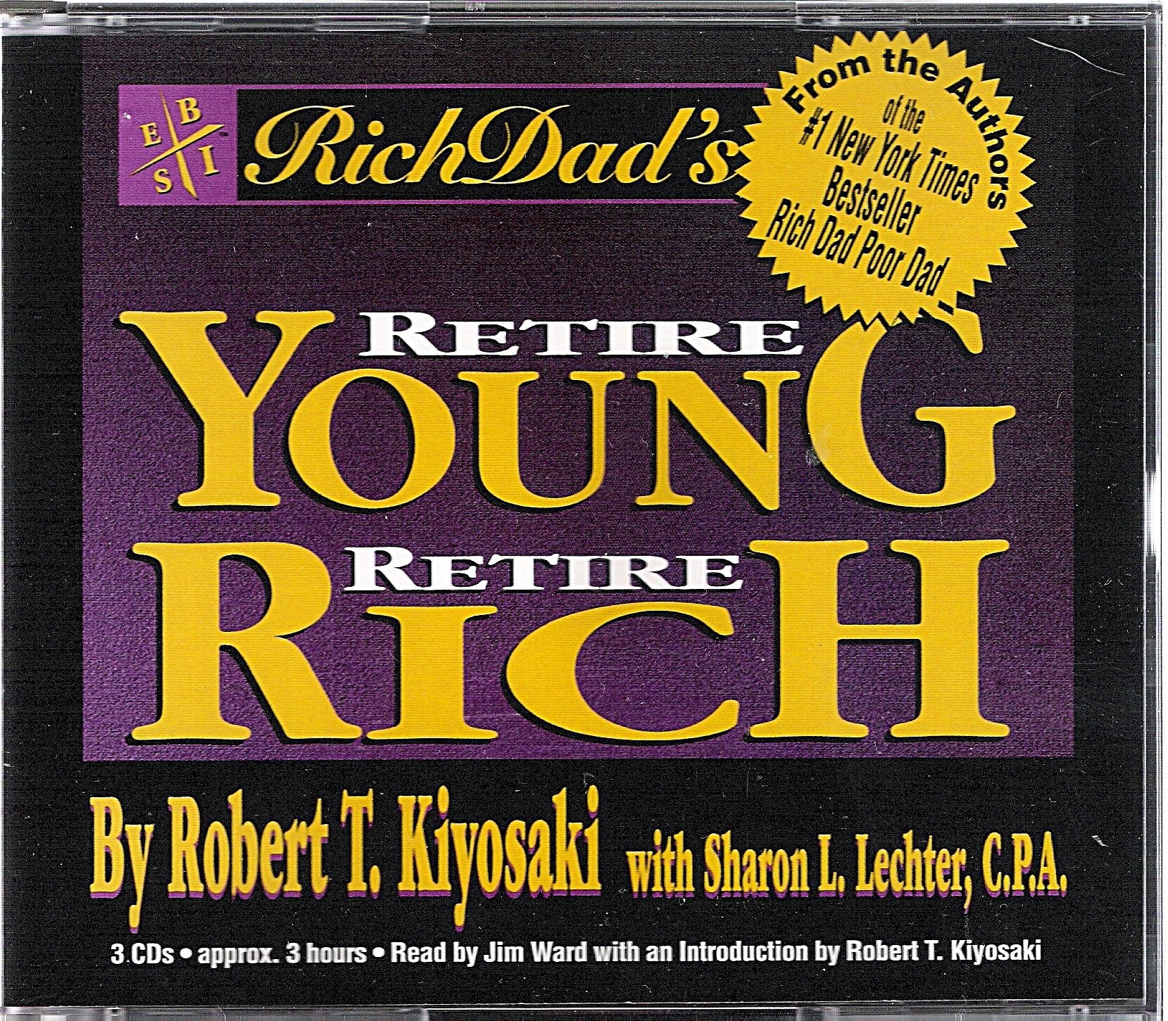 Rich Dad's Retire Young Retire Rich: How to Get Rich Quickly and Stay Rich Forever! Business, Finance & Career