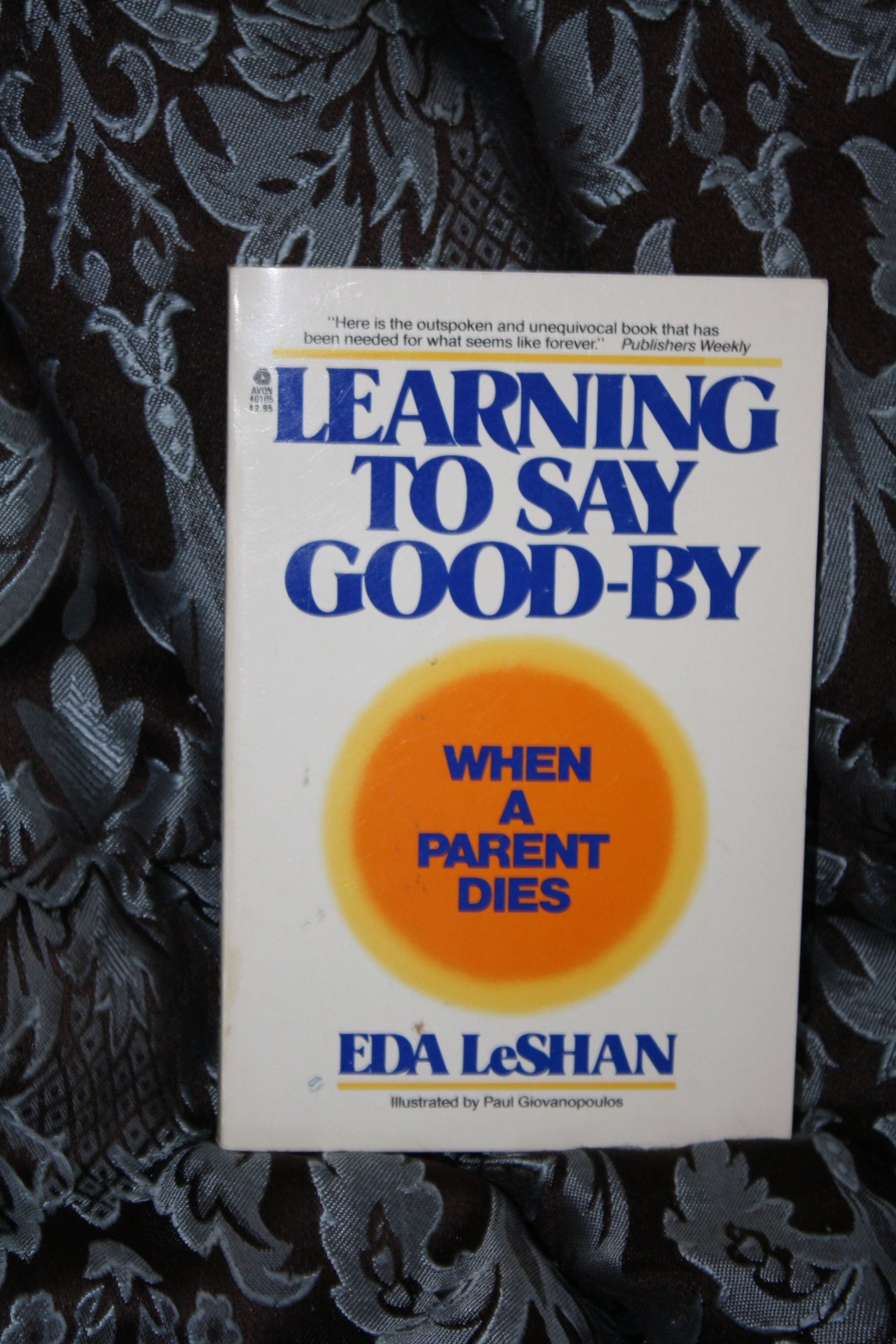 Learning to Say Good-By: When a Child's Parent Dies Psychology
