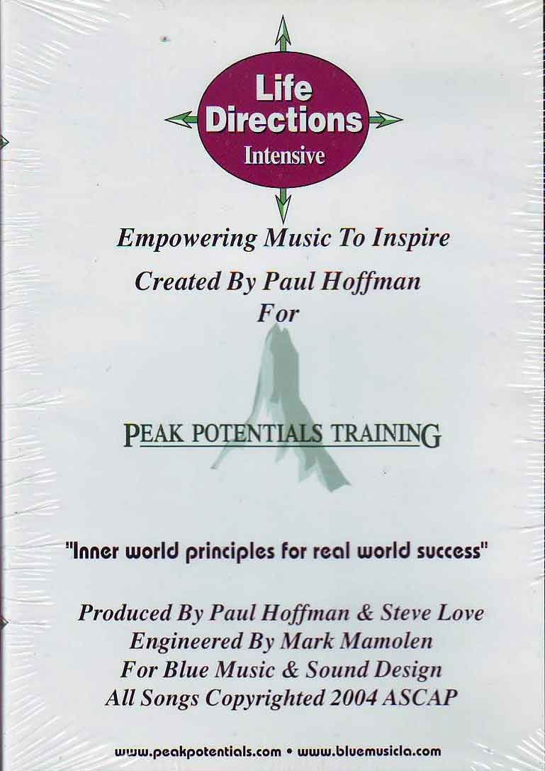 Life Directions Intensive: Empowering Music To Inspire. Created by Paul Hoffman for Peak Potentials Training Music