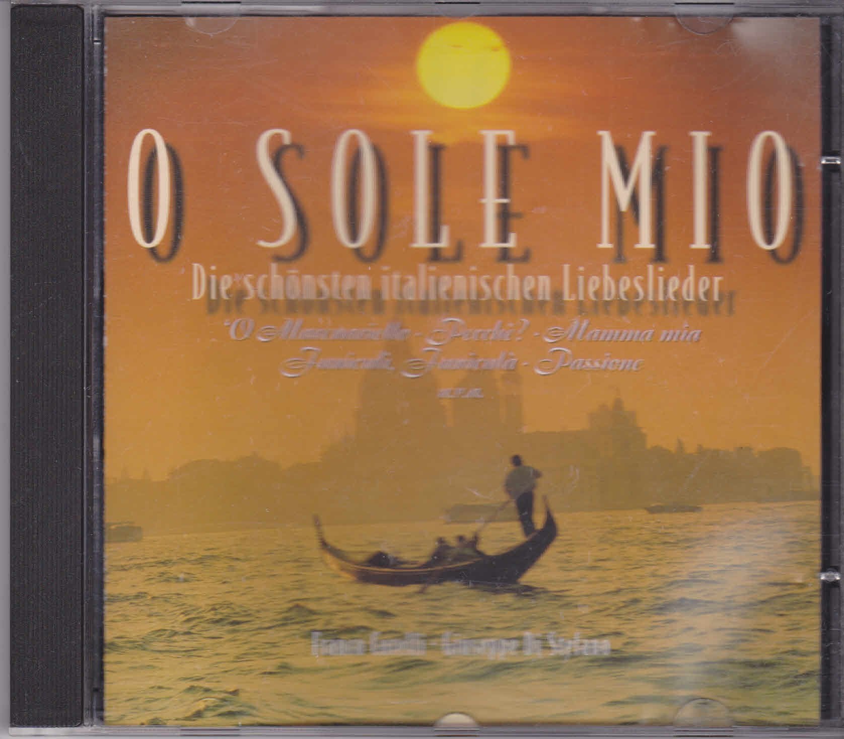 O Sole Mio - Die schönsten italienischen Liebeslieder Franco Corelli, Giuseppe Di Stefano Music