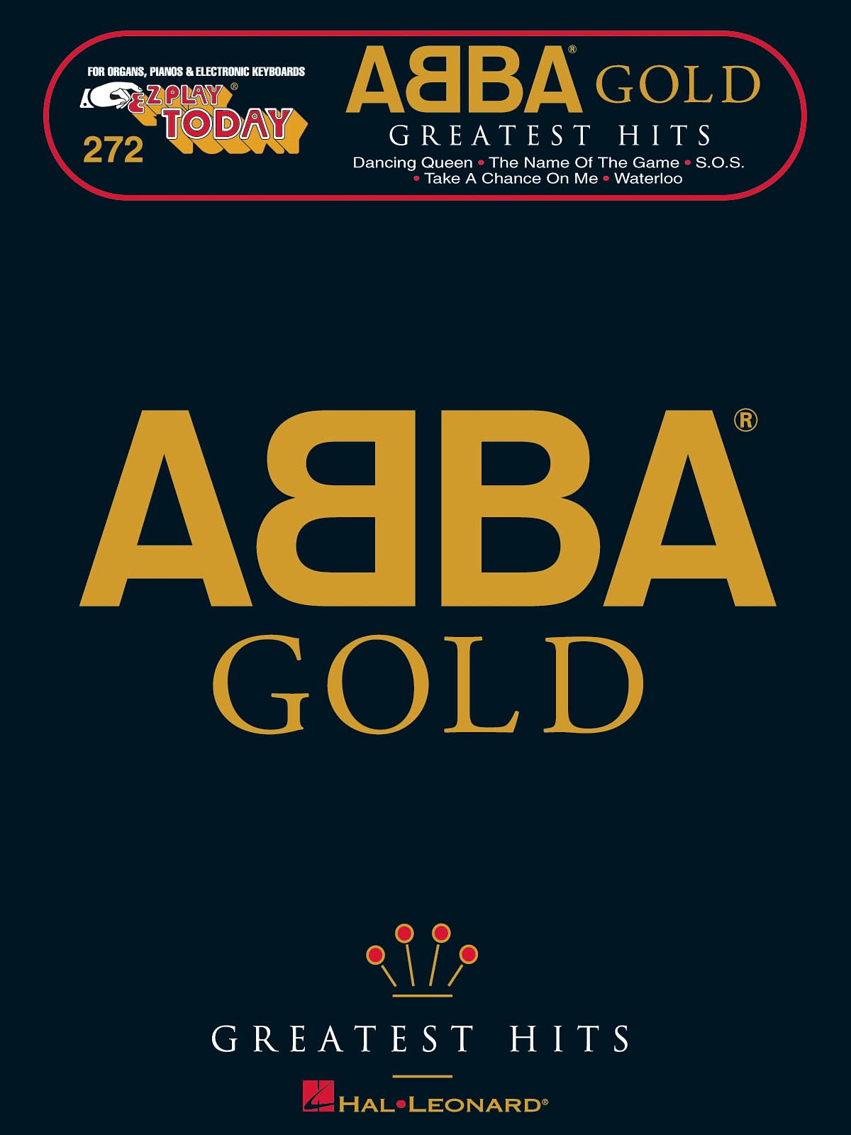 Abba Gold Ez Play 272: Noten für Gesang, Klavier, Gitarre: Greatest Hits (E-z Play Today, Band 272): E-Z Play Today Volume 272 (E-z Play Today, 272, Band 272) Sheet Music
