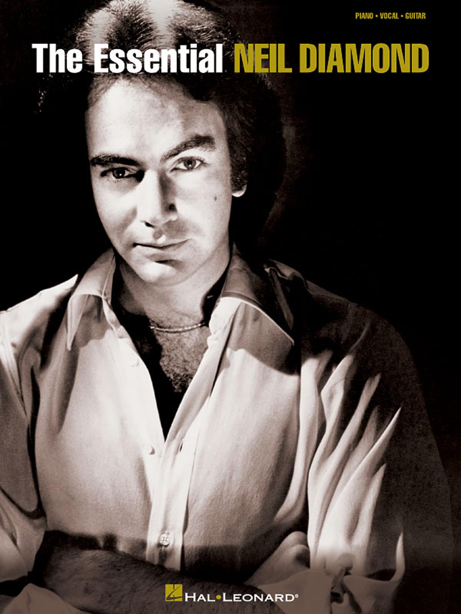 Essential Neil Diamond -For Piano, Voice & Guitar-: Noten für Gesang, Klavier (Gitarre): Piano, Vocal, Guitar Sheet Music