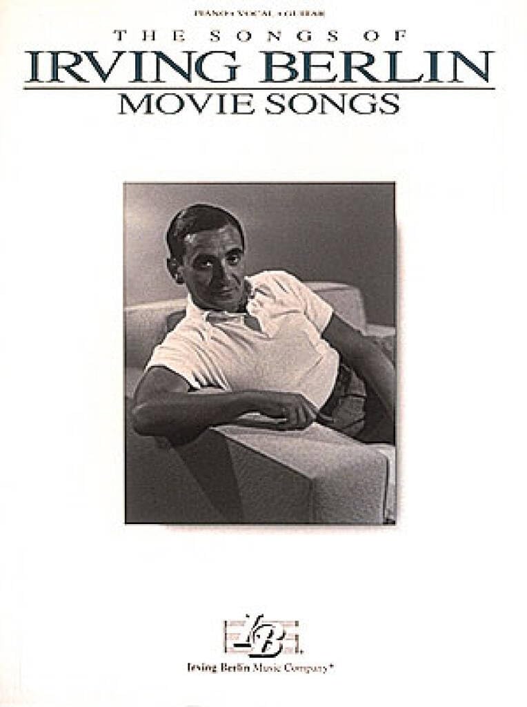 The Songs of Irving Berlin: Movie Songs: A Collection of Great Movie Songs for Piano-Vocal-Guitar Sheet Music