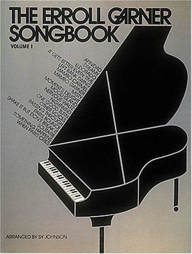 The Erroll Garner Songbook: The First Definitive Folio of Erroll Garner's Compositions Sheet Music