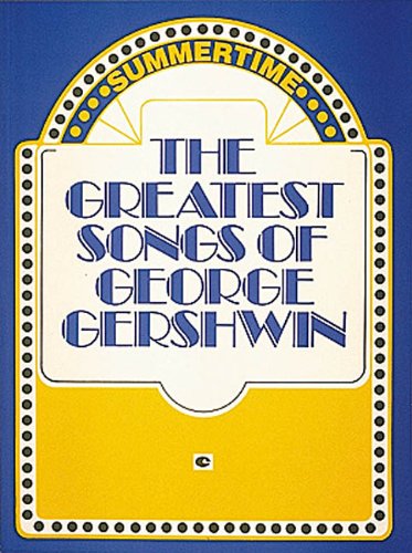 The Greatest Songs of George Gershwin Social Sciences