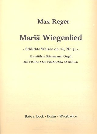 Mariä Wiegenlied: Schlichte Weisen. op. 76 Nr. 52. mittlere Singstimme, Orgel und Violine (Violoncello). mittel. Sheet Music