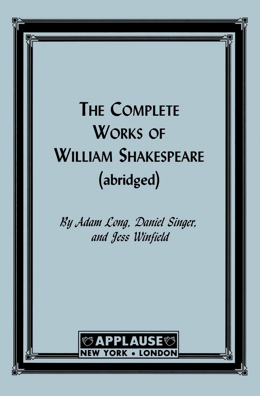 The Compleat Works Of Willm Shkspr (Abridged) - Acting Edition (Applause Books) Drama
