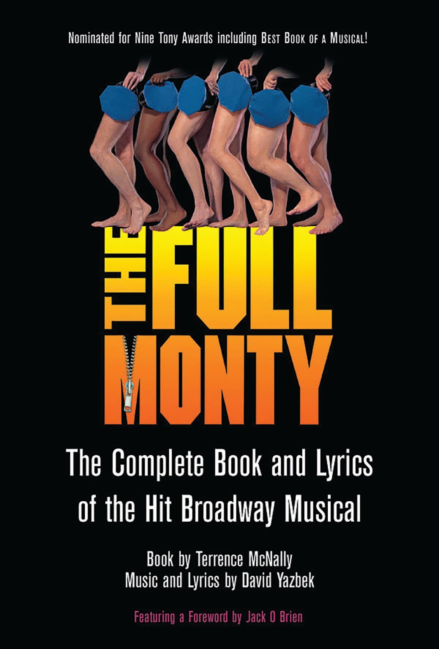 The Full Monty: The Complete Book and Lyrics of the Hit Broadway Musical book