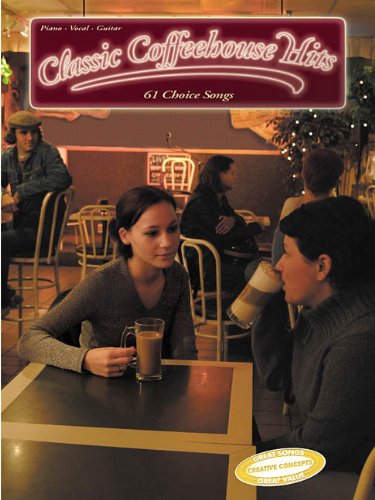 Classic Coffeehouse Hits: 61 Choice Songs: 61 Choice Songs: Piano, Vocal, Guitar Social Sciences