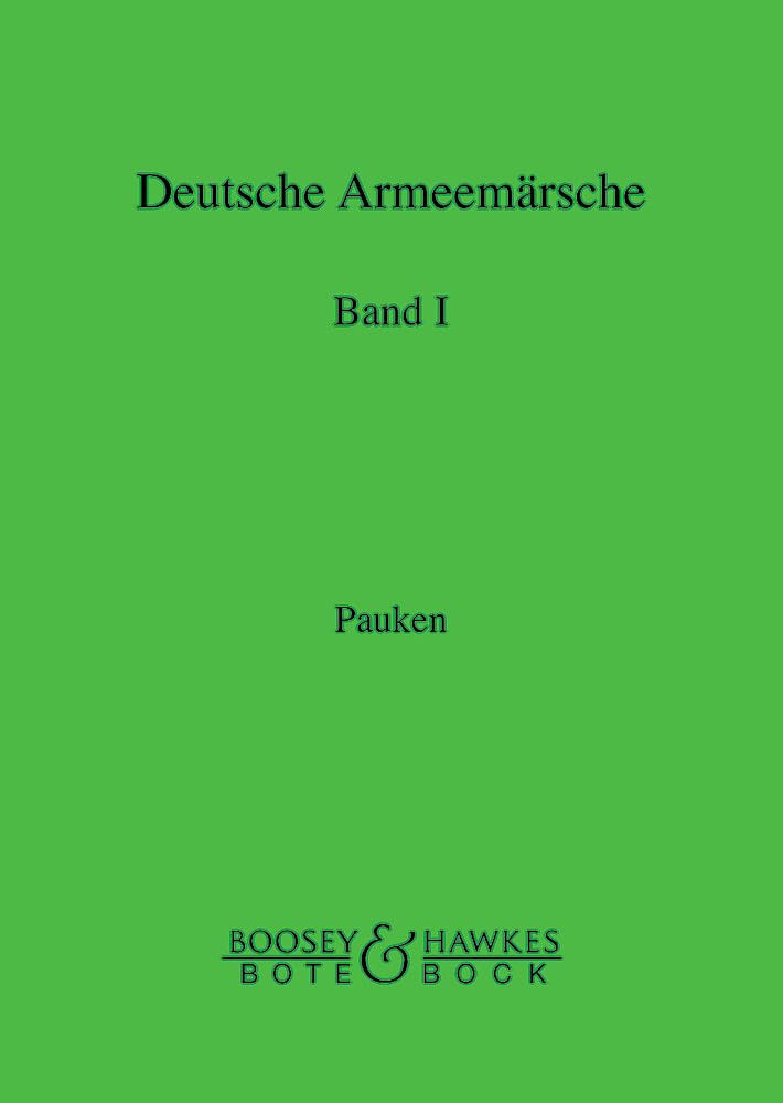 Deutsche Armeemärsche: Parademärsche für Fußtruppen. Band 1. Blasorchester. Pauke. Sheet Music