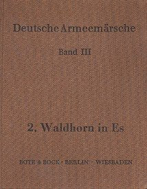 Deutsche Armeemärsche: Parademärsche im Trabe und im Galopp. Band 3. Blasorchester. Waldhorn in Es II. Sheet Music