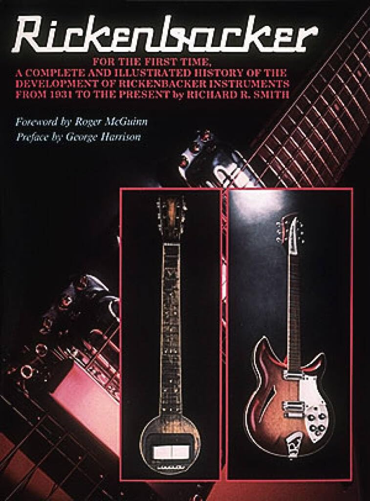 Rickenbacker: The History of the Rickenbacker Guitar Arts & Music