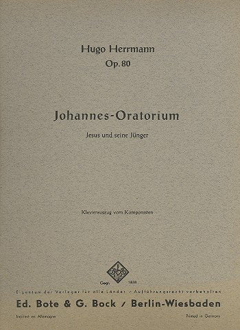 Johannes-Oratorium: Jesus und seine Jünger. op. 80. Soli (STB), gemischter Chor und Orchester. Klavierauszug. Sheet Music