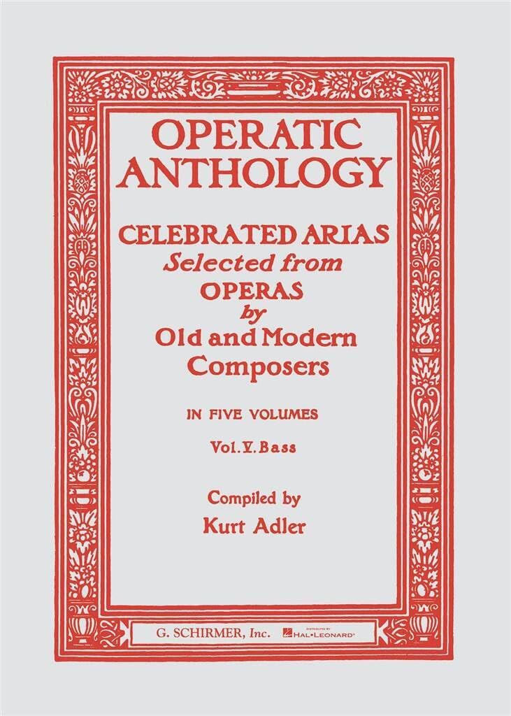 Operatic Anthology, Volume V: Celebrated Arias Selected from Operas by Old and Modern Composers: 5 Sheet Music