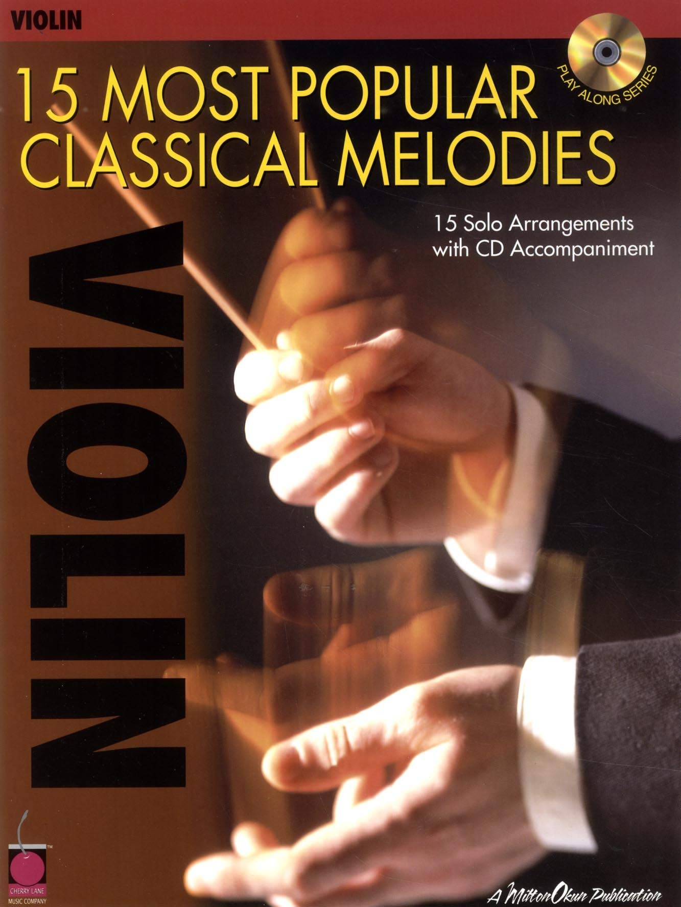 15 Most Popular Classical Melodies: 15 Solo Arrangements With Cd Accompaniment Sheet Music