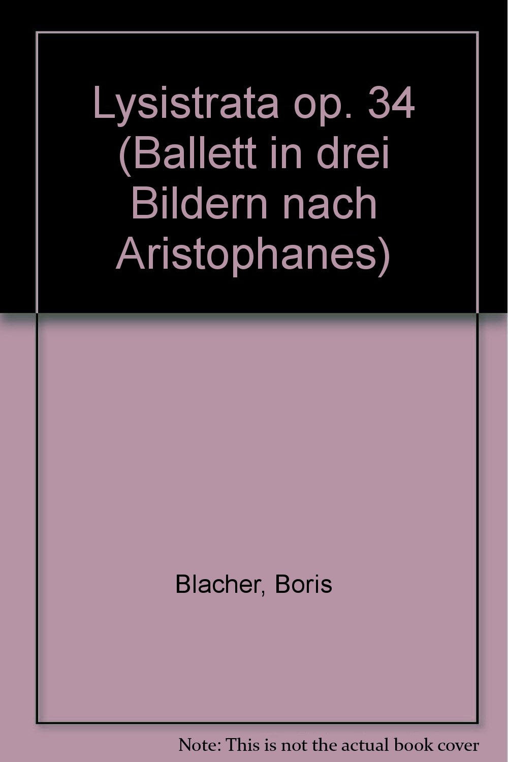 Lysistrata: Ballett in drei Bildern nach Aristophanes. op. 34. Klavierauszug. Film, Art & Culture