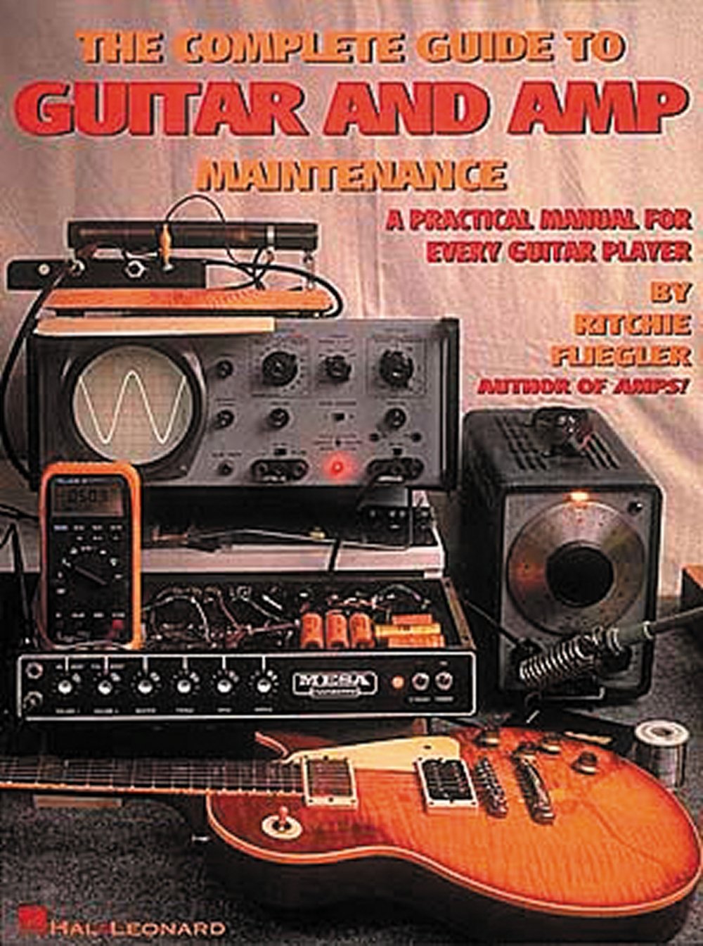 The Complete Guide to Guitar and Amp Maintenance: A Practical Manual for Every Guitar Player Sheet Music