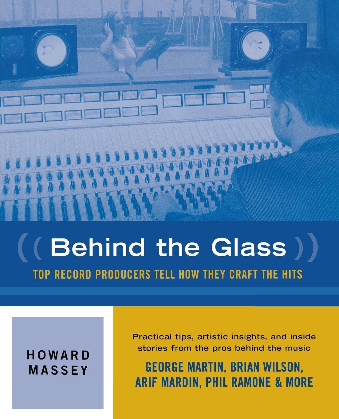 Behind the Glass: Top Record Producers Tell How They Craft the Hits Sheet Music