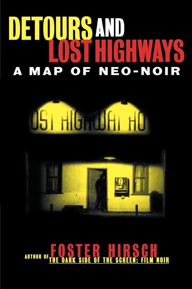 Detours and Lost Highways: A Map of Neo-Noir (Limelight) Social Sciences