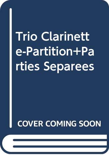Trio: für 3 Klarinetten. Klarinette in B, Klarinette in A und Bass-Klarinette in B. Partitur und Stimmen. Arts & Music