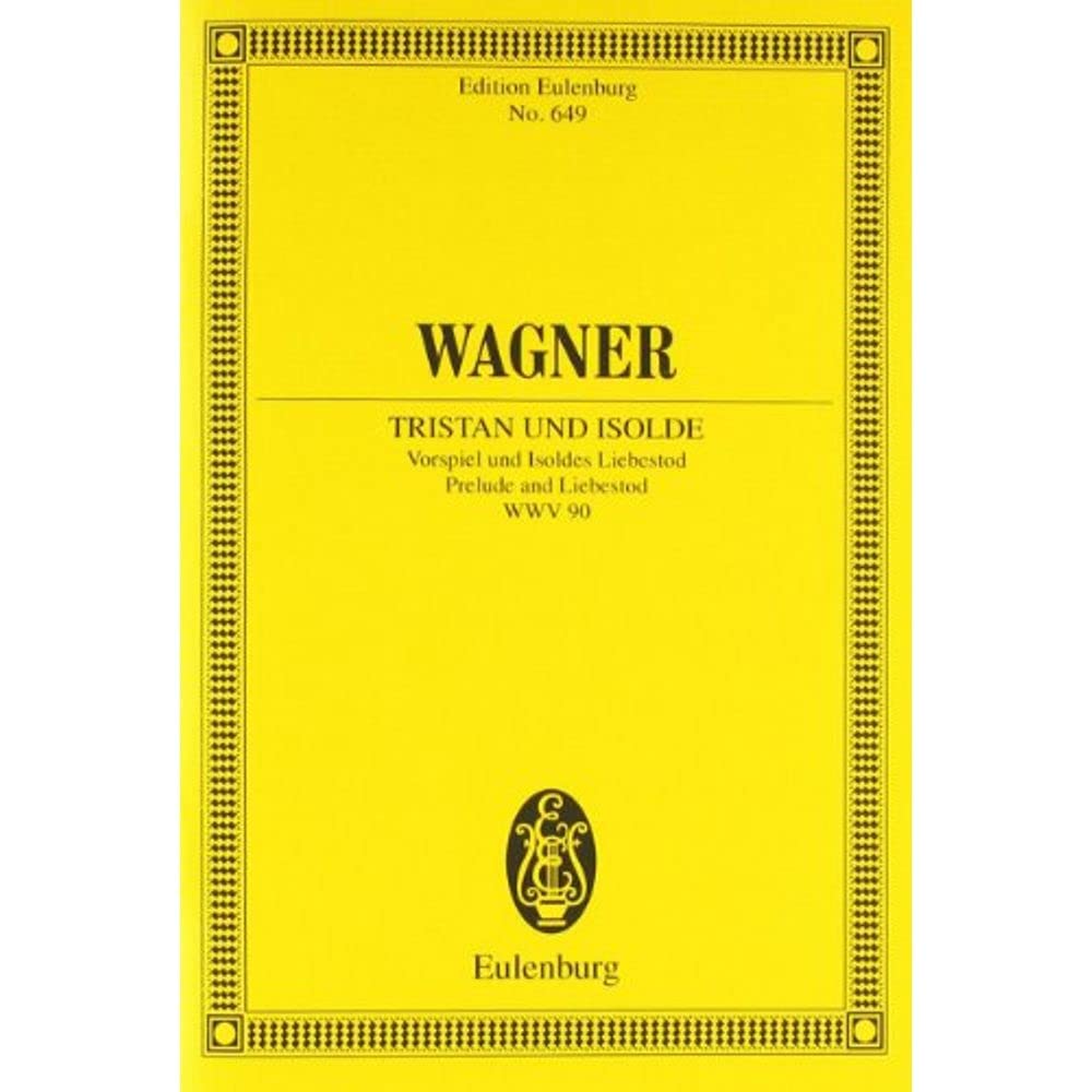 Tristan und Isolde (WWV 90) : Vorspiel und Liebestod für Orchester - Studienpartitur. (ETP 649) Sheet Music