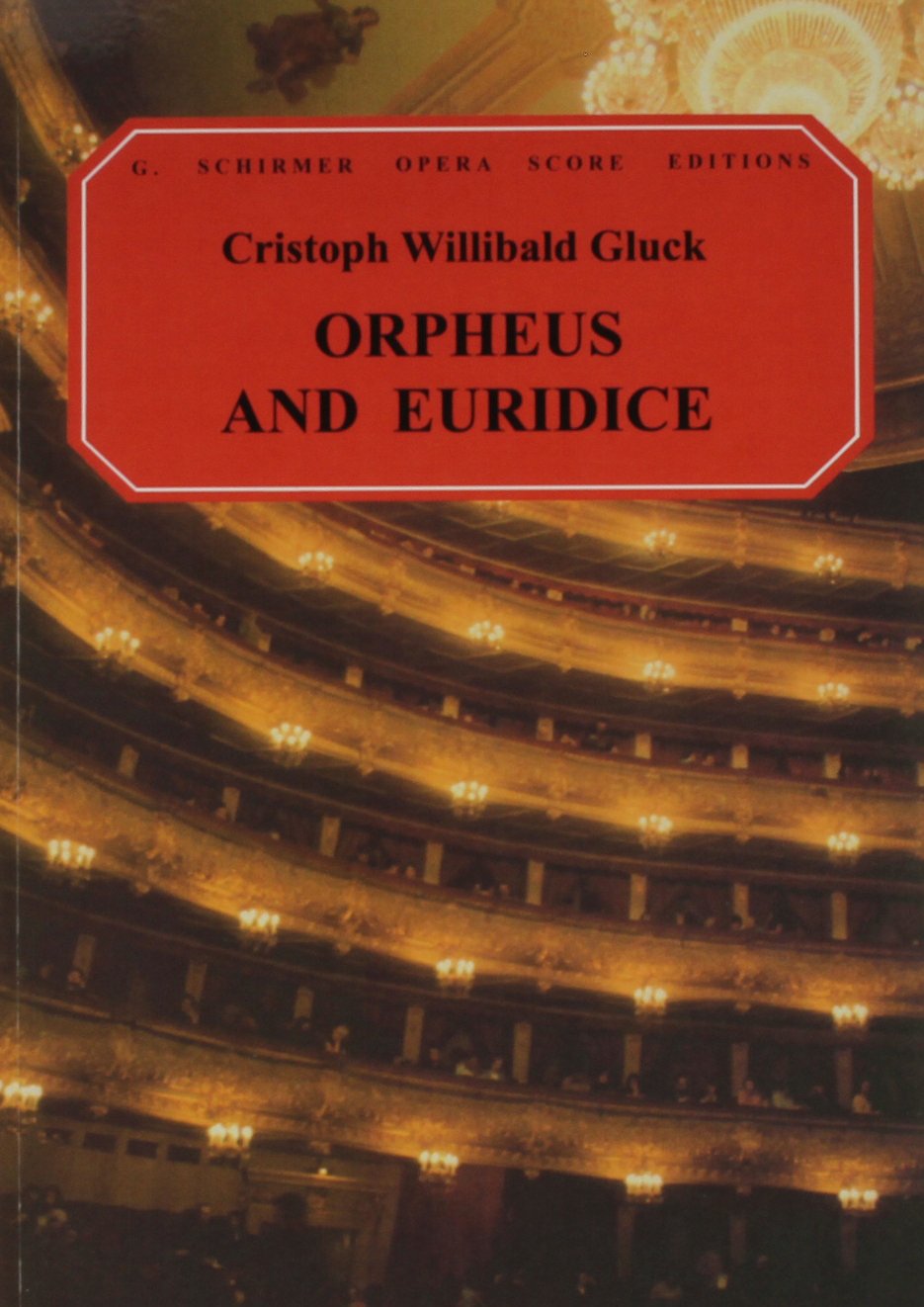 Orfeo Ed Euridice: Vocal Score (G. Schirmer's Opera Score Editions) Sheet Music