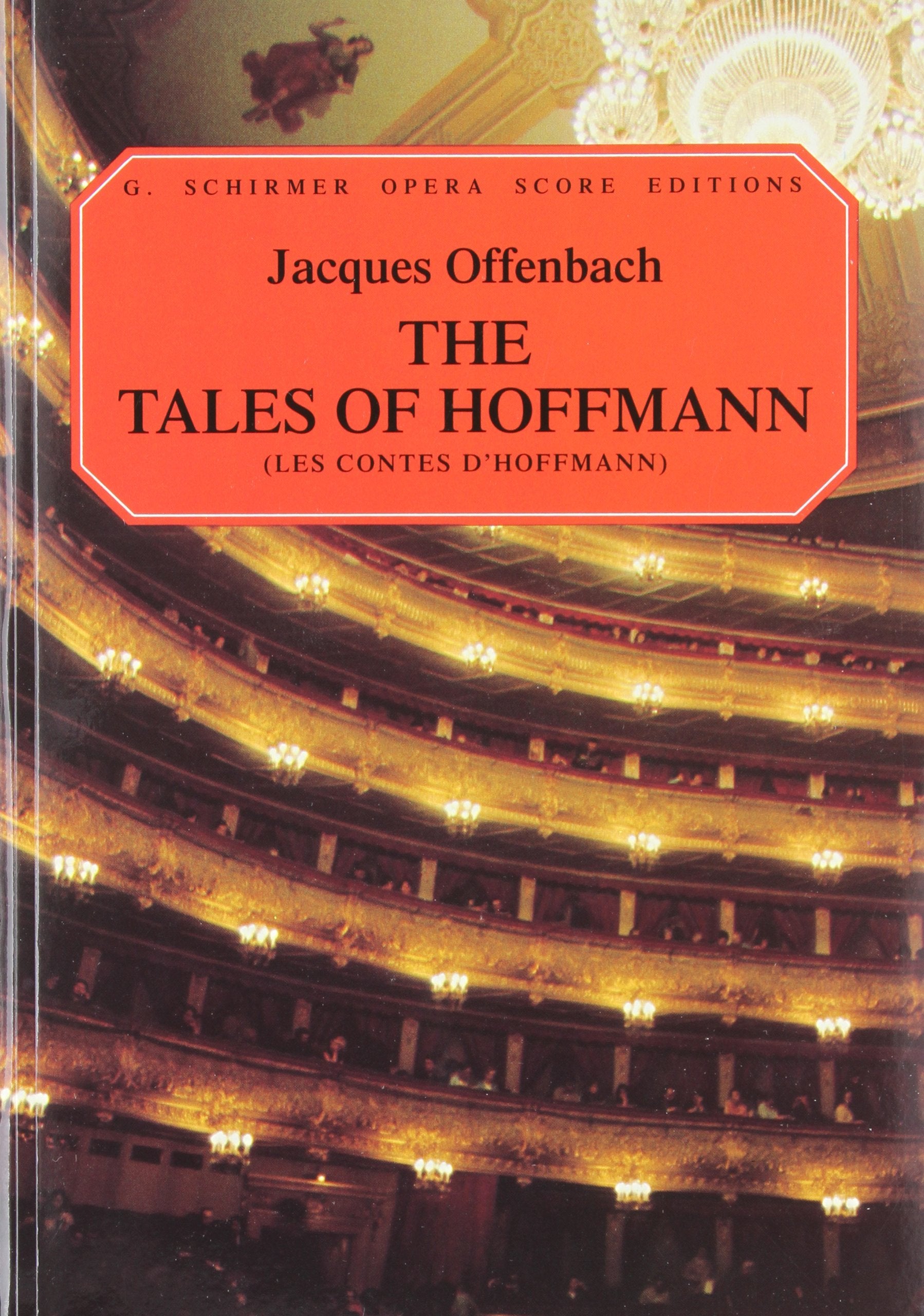 The Tales of Hoffman (Les Contes D'Hoffmann): Vocal Score: (G. Schirmer Opera Score Editions): The Tales of Hoffmann : Opera in Three Acts : Prologe and Epilogue Social Sciences