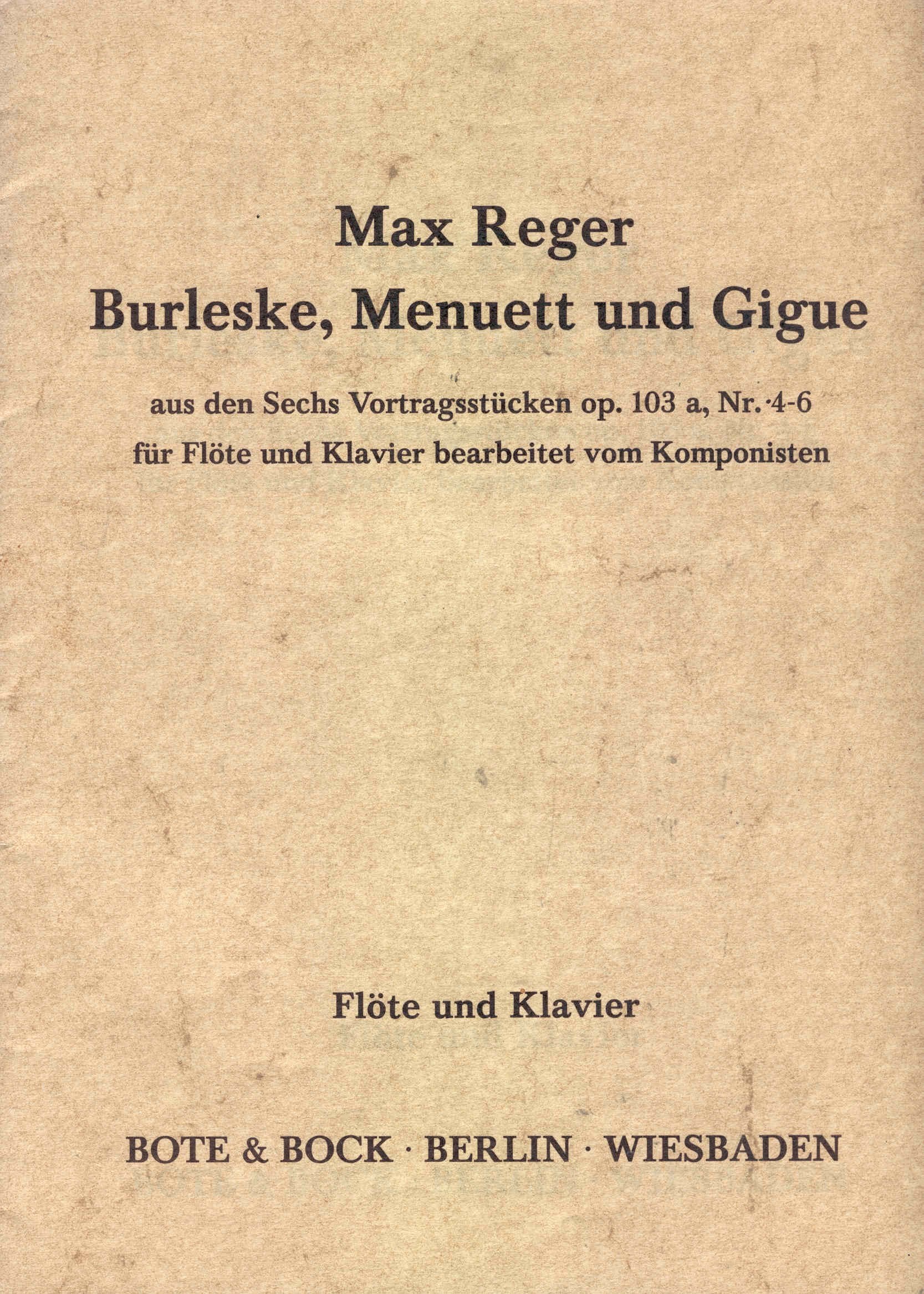 Burleske, Menuett und Gigue: aus den Sechs Vortragsstücken. op. 103a/4 und 6. Flute and Piano. book