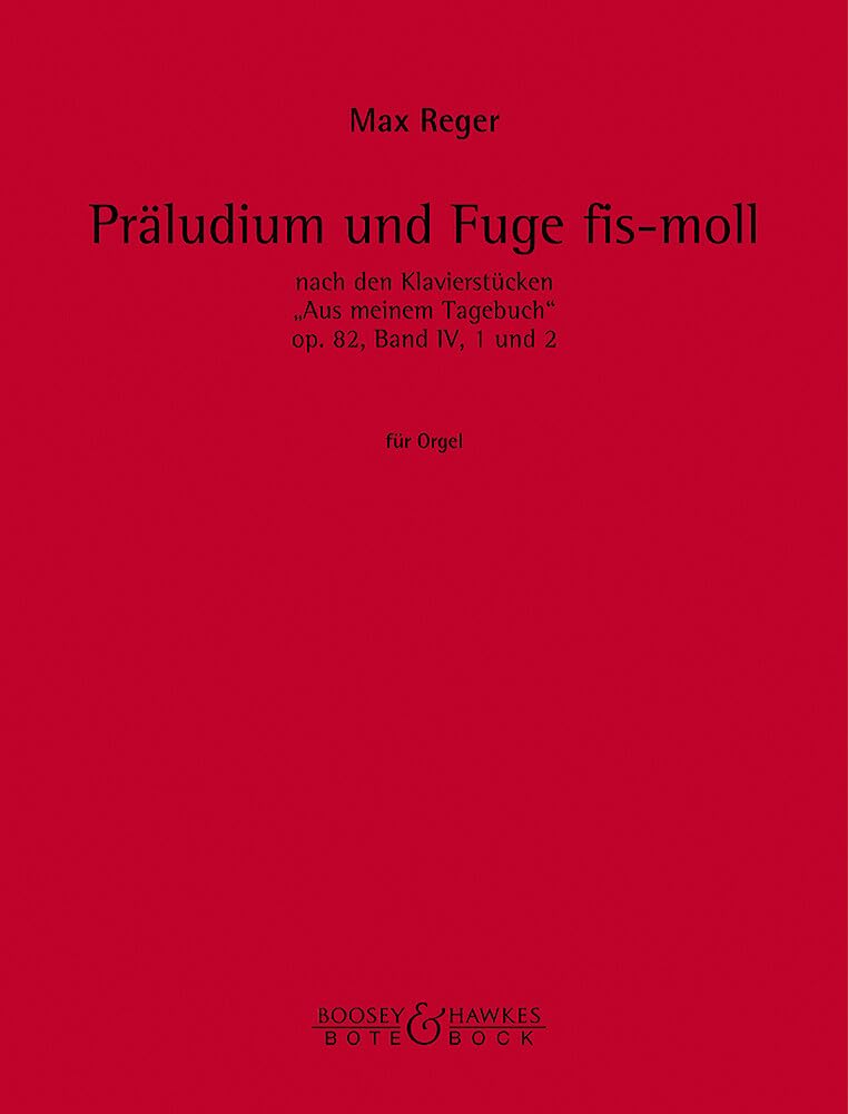 Prelude and Fugue in F sharp minor: from "Aus meinem Tagebuch". op. 82, Band IV Nr.1 und 2. organ. book