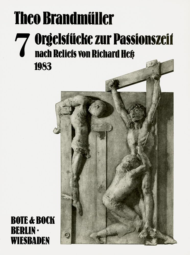Sieben Orgelstücke zur Passionszeit: nach Reliefs von Richard Heß. Orgel. Sheet Music