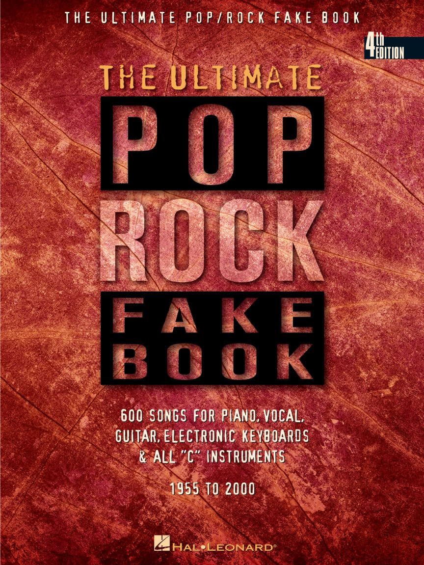 The Ultimate Pop/Rock Fake Book: C Edition: Over 500 Songs for Piano, Vocal, Guitar, Electronic Keyboards & All "C" Instruments 1955 to Present (Fake Books) Sheet Music