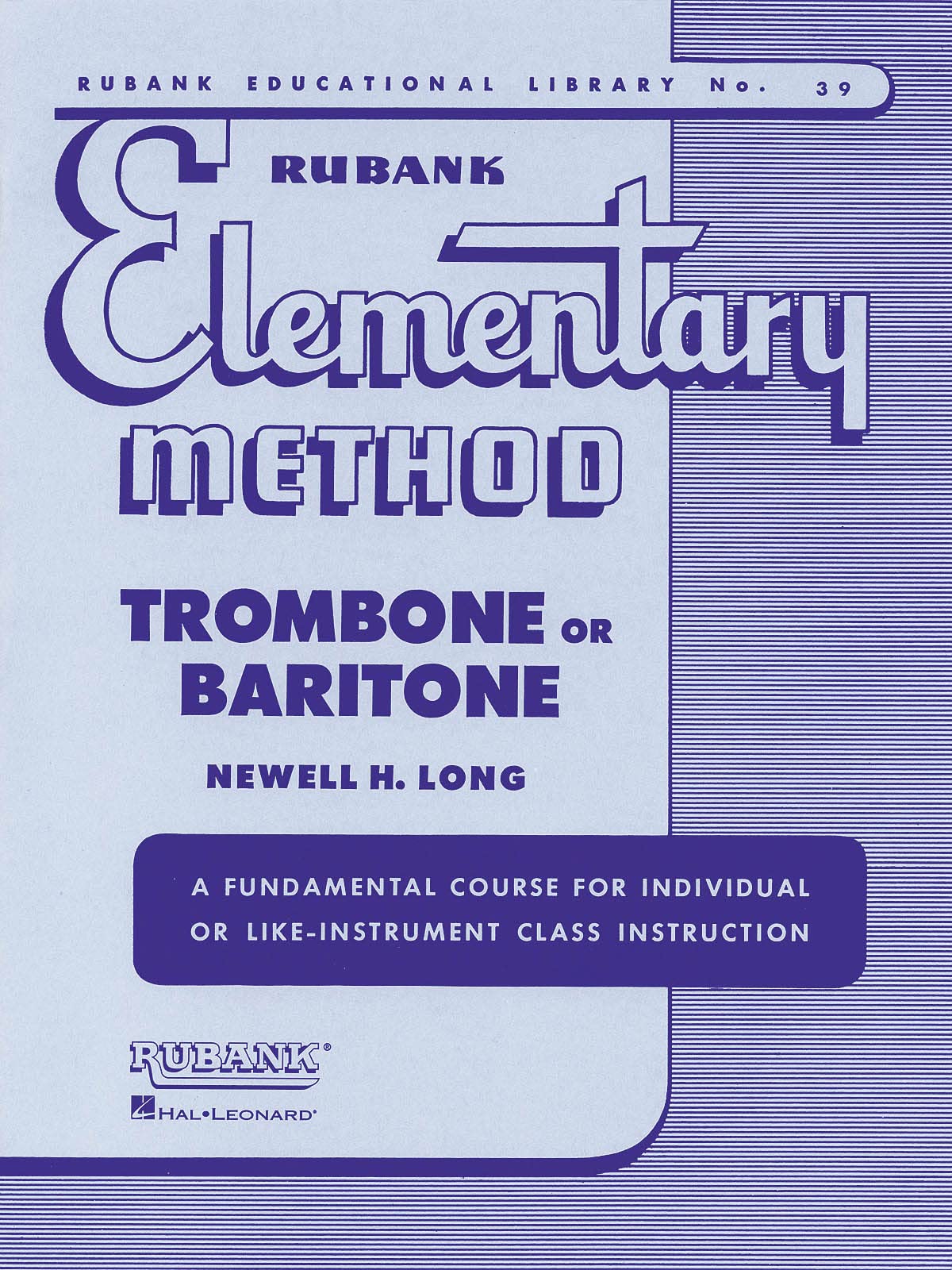 Rubank Elementary Method: Trombone or Baritone (Rubank Educational Library, Band 39): A Fundamental Course for Individual or Like-instrument Class Instruction (Rubank Educational Library, 39, Band 39) Arts & Music