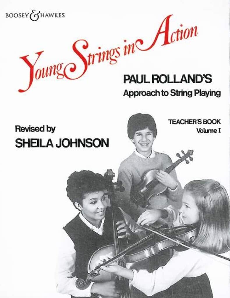 Young Strings in Action: A String Method for Class or Individual Instruction. Vol. 1. Streichinstrument. Lehrerband.: Paul Rolland's Approach to String Playing: Teacher's Book Social Sciences
