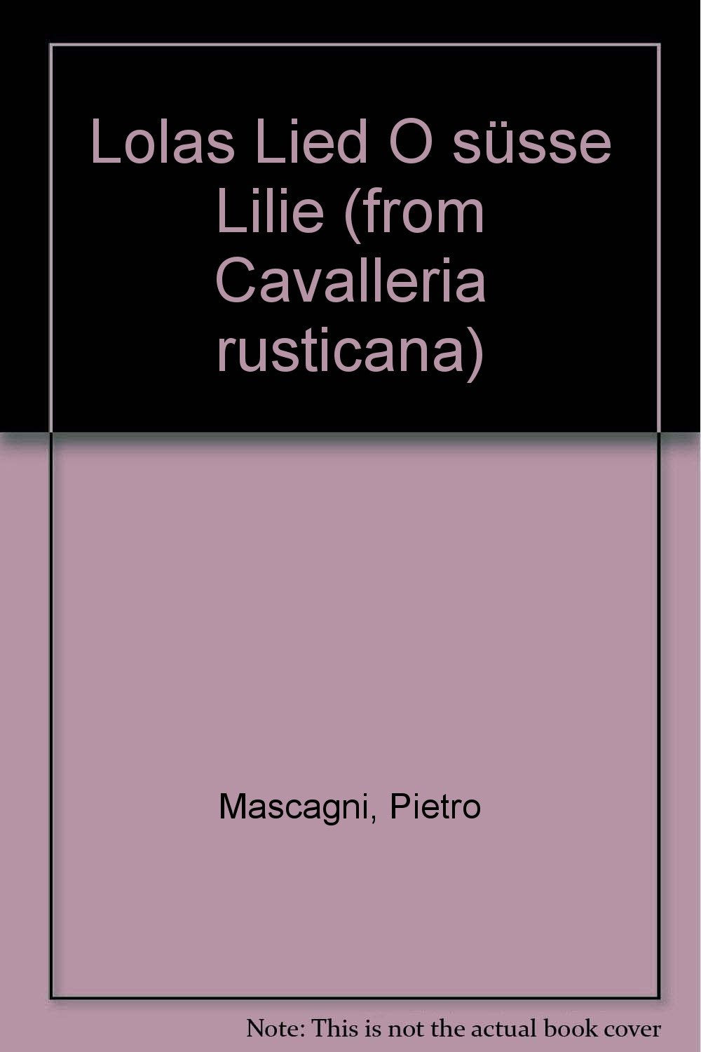 Cavalleria rusticana: Nr. 4 Lola's Lied. hohe Singstimme und Klavier. hoch. Sheet Music