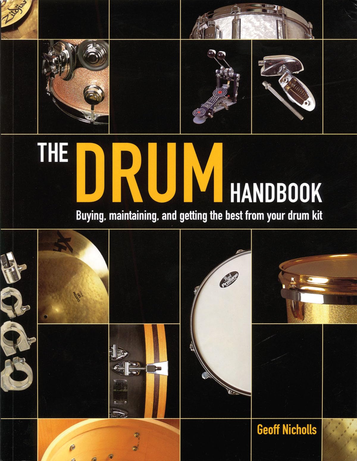 Drum Handbook: Buying, Maintaining and Getting the Best from Your Drum Kit Arts & Music